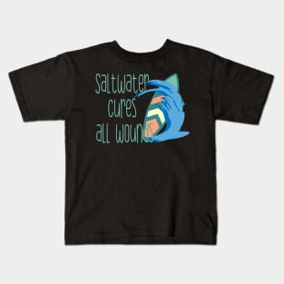 Saltwater cures all wounds Kids T-Shirt